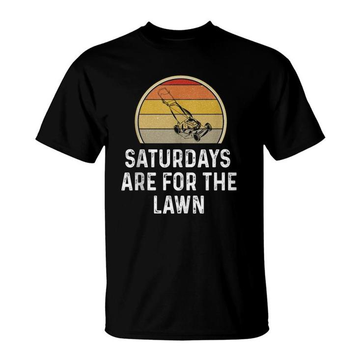 Mens Funny Saturdays Are For The Lawn Mowing Grass Cutting Dad  T-Shirt