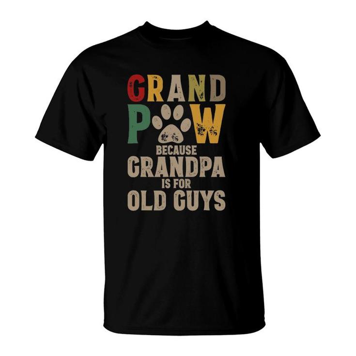 Mens Grandpaw Because Grandpa Is For Old Guys Grand Paw Dog Dad T-Shirt
