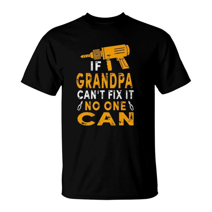 Mens If Grandpa Can't Fix It No One Can Grandpa Fathers Day T-Shirt