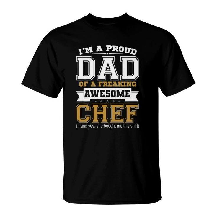 Mens I'm A Proud Dad Of A Freaking Awesome Chefdad Gifts T-Shirt