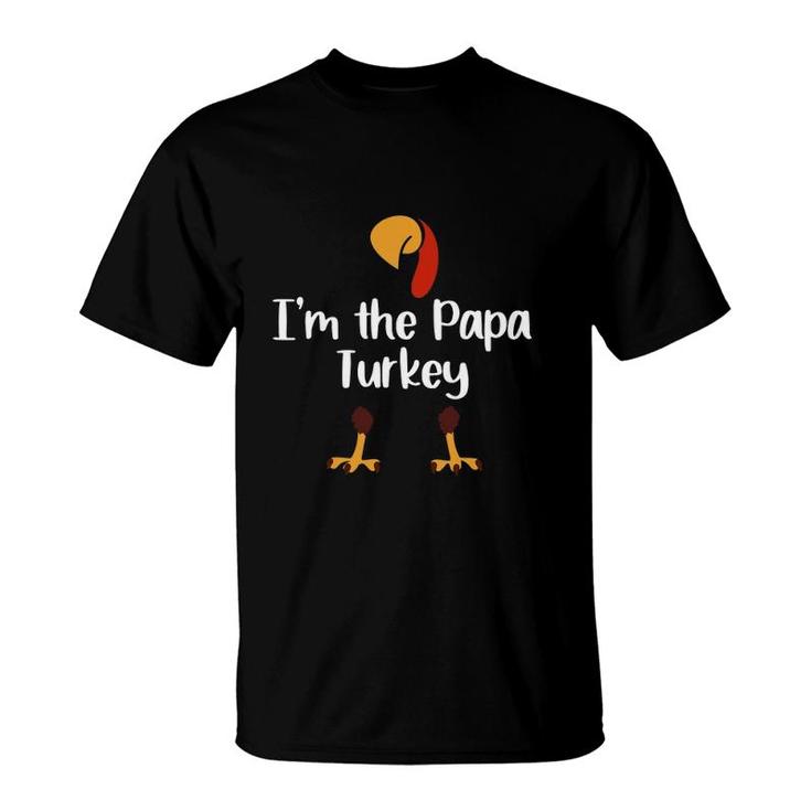 Mens I'm The Papa Turkey Thanksgiving Day Gift Father Leg Day T-Shirt