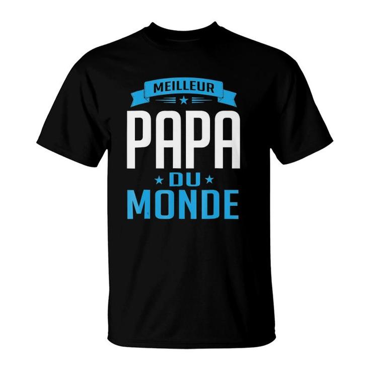 Mens Meilleur Papa Du Monde Fathers Day Pere T-Shirt