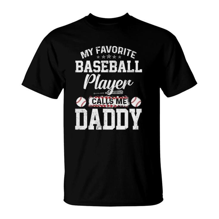 Mens My Favorite Baseball Player Calls Me Daddy Funny Daddy Gift T-Shirt