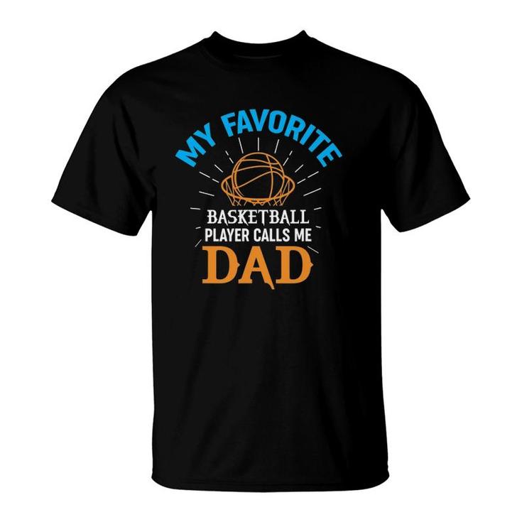 Mens My Favorite Basketball Player Calls Me Dad Sports Design T-Shirt