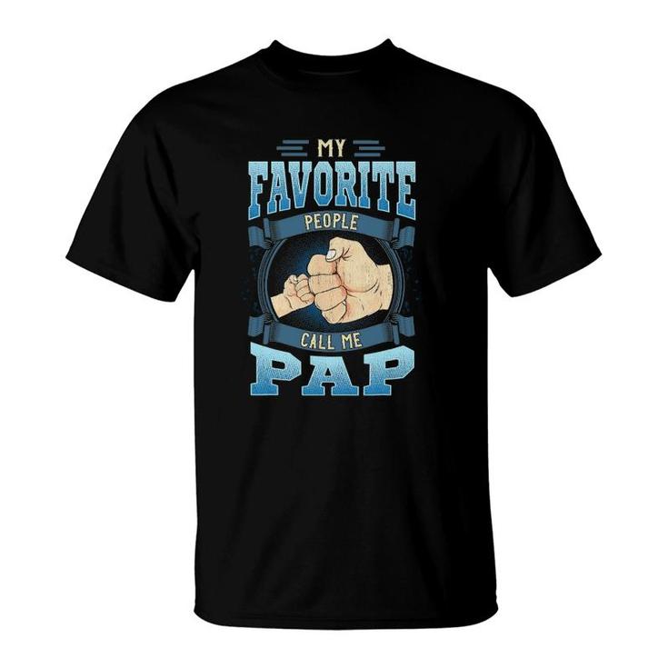 Mens My Favorite People Call Me Pap Gifts Pap Father's Day T-Shirt