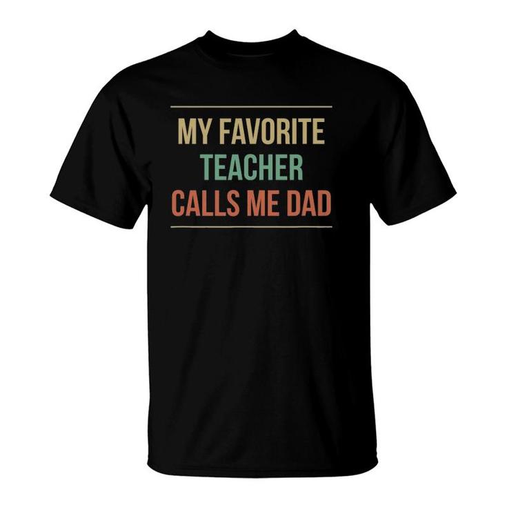 Mens My Favorite Teacher Calls Me Dad T-Shirt