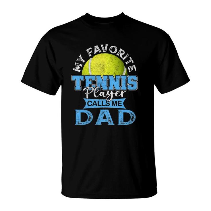 Mens My Favorite Tennis Player Calls Me Dad Usa Father's Day T-Shirt
