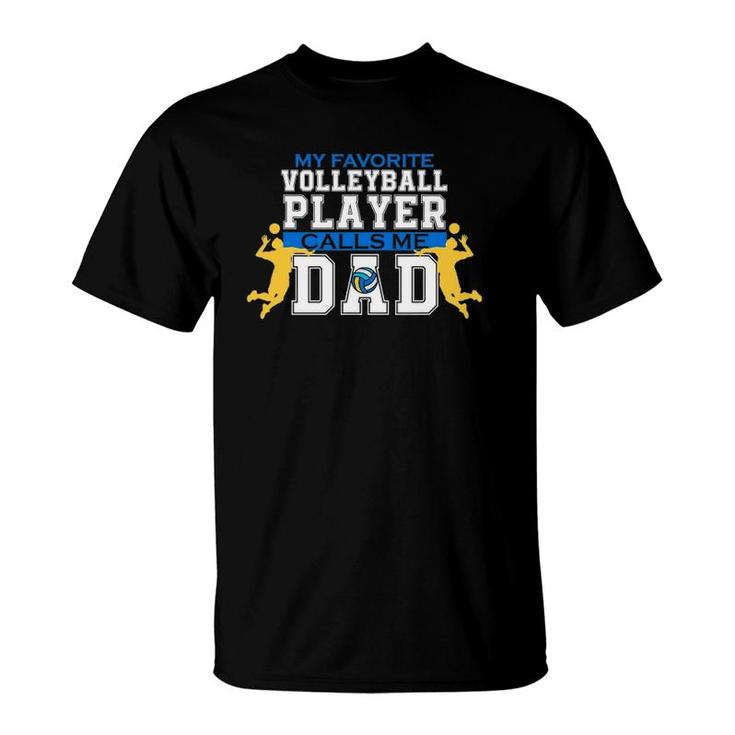 Mens My Favorite Volleyball Player Calls Me Dad For Men Father's Day T-Shirt