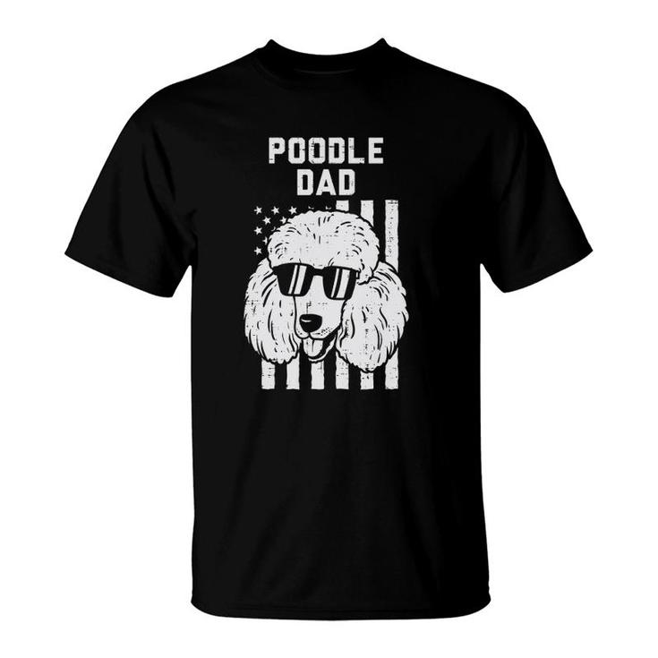 Mens Poodle Dad Us Flag Cool Patriotic Dog Lover Owner Men Gift T-Shirt