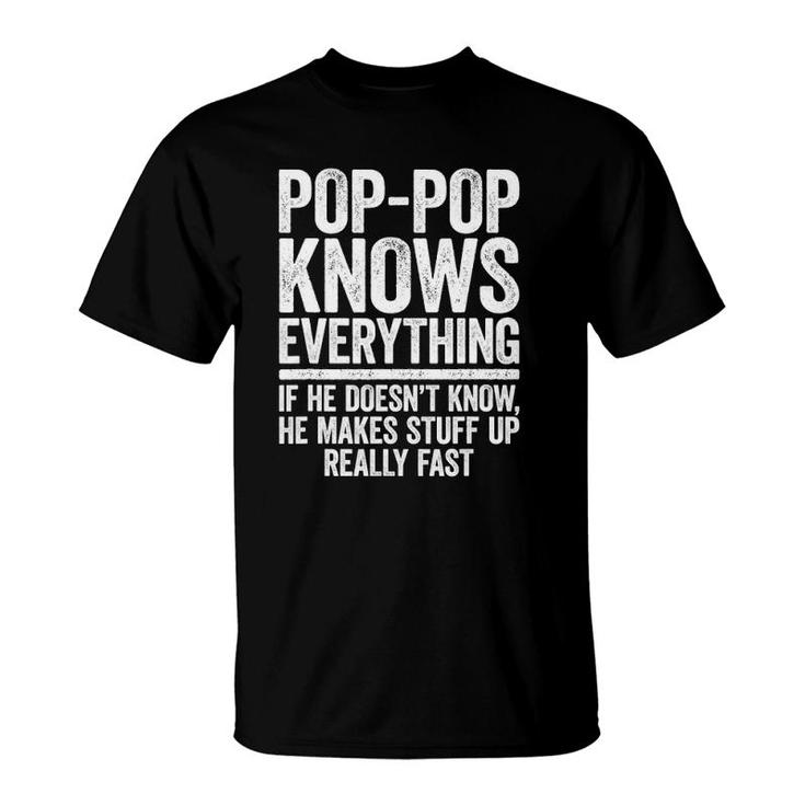 Mens Pop-Pop Knows Everything If He Doesn't Know Makes Stuff Up T-Shirt