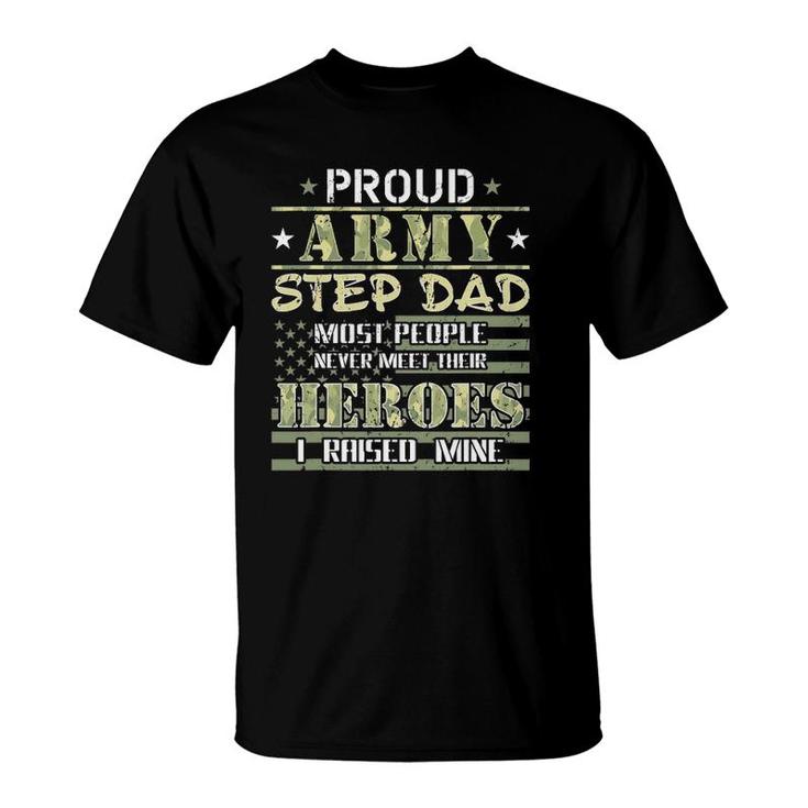 Mens Proud Army Stepdad I Raised My Heroes Camo Army Step Dad T-Shirt