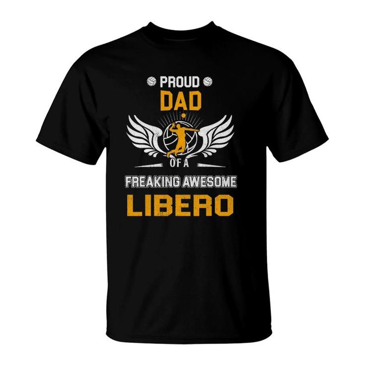 Mens Proud Dad Of A Freaking Awesome Libero Volleyball  Gift T-Shirt