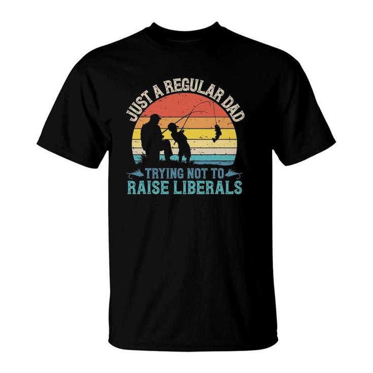Mens Vintage Fishing Regular Dad Trying Not To Raise Liberals T-Shirt