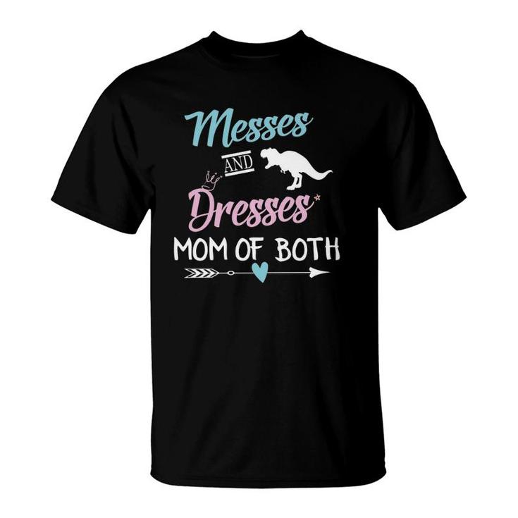 Messes And Dresses  Mom Of Both Funny Gift For Mother T-Shirt