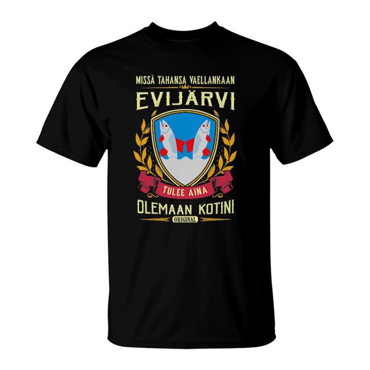Missä Tahansa Vaellankaan Evijärvi Tulee Aina Olemaan Kotini Original T-Shirt