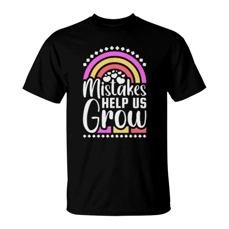 Mistakes Help Us Grow  T-Shirt