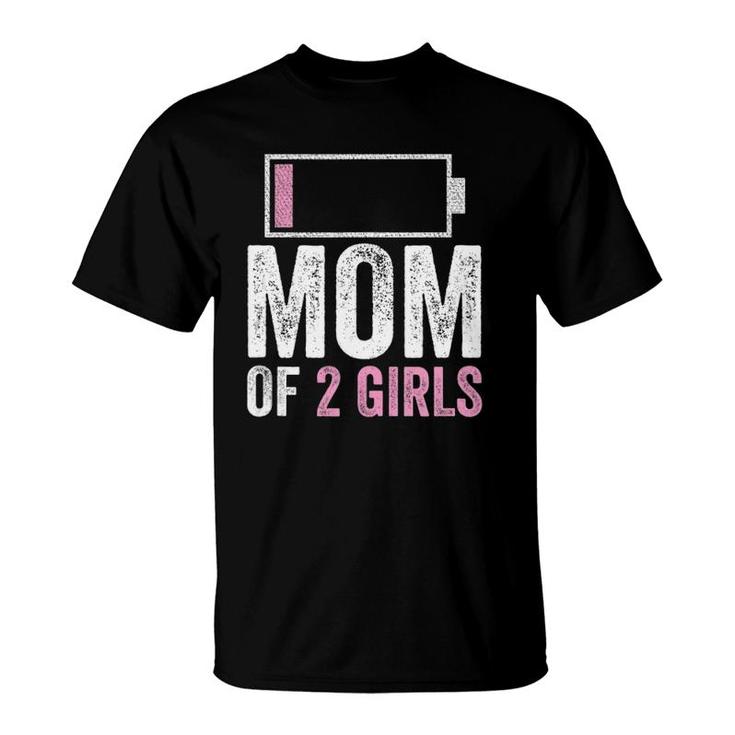 Mom Of 2 Girls Design Daughter Mother's Day Birthday Women T-Shirt