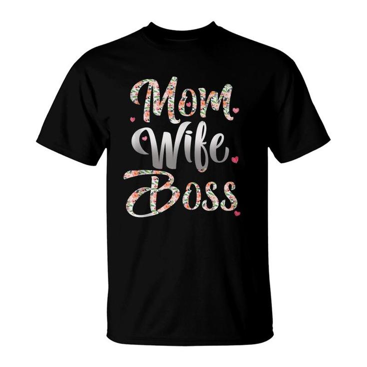 Mom Wife Boss Mother's Day Gift For Boss Moms T-Shirt