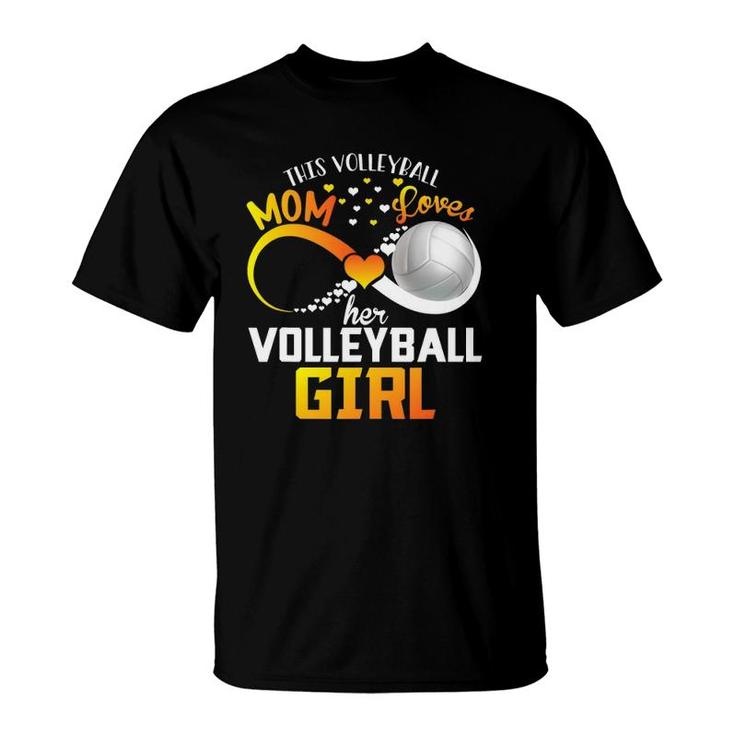 Mother This Volleyball Mom Loves Her Volleyball Girl T-Shirt