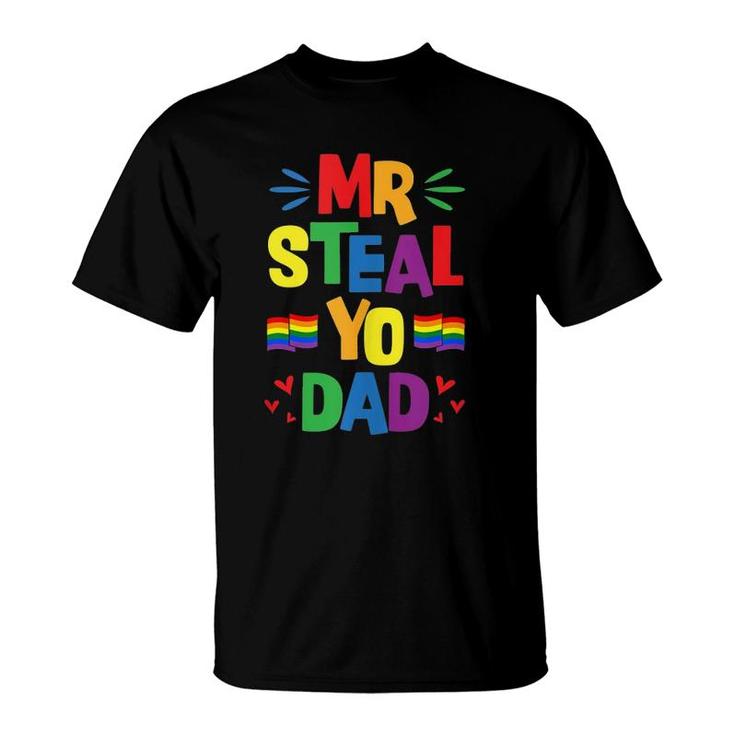 Mr Steal Yo Dad Cute Funny Gay Pride Stuff Flag Aesthetic T-Shirt