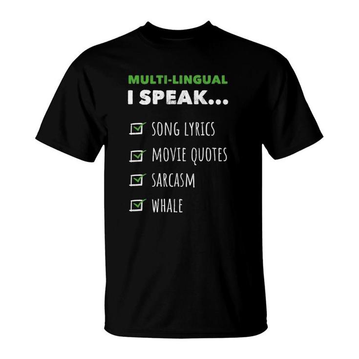 Multi-Lingual I Speak Song Lyrics Movie Quotes Whale T-Shirt