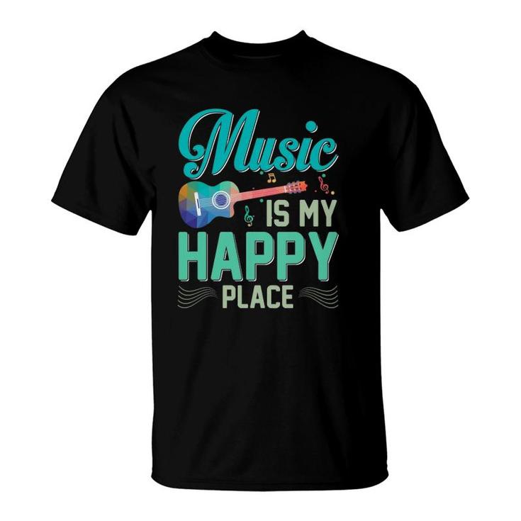Music Is My Happy Place Gift Musician Lover Artist Singer T-Shirt