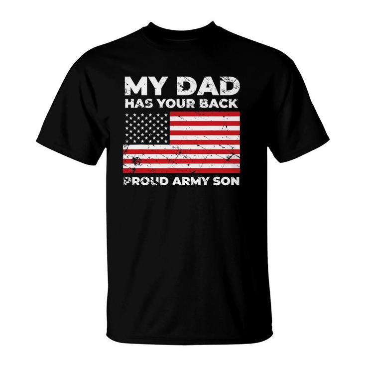My Dad Has Your Back Proud Army Son Military T-Shirt
