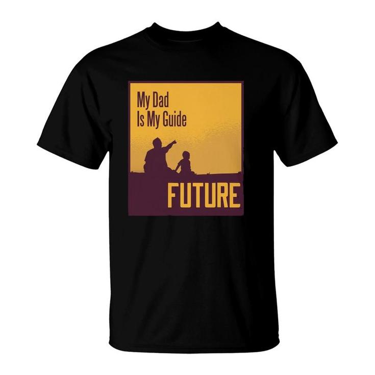 My Dad Is My Guide Future T-Shirt