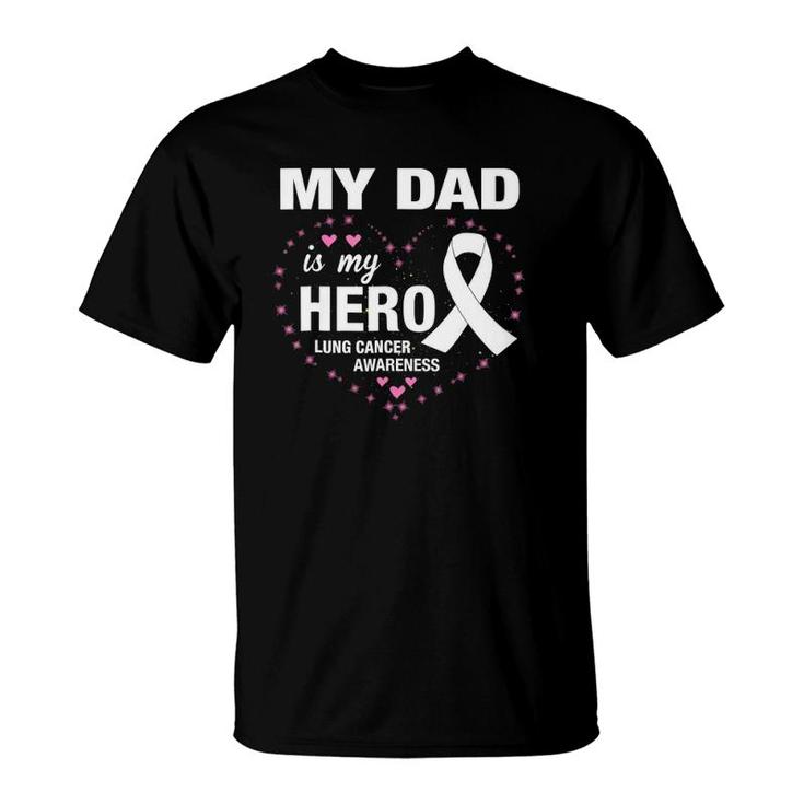 My Dad Is My Hero Lung Cancer Awareness T-Shirt
