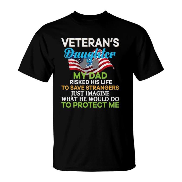 My Dad Risked His Life To Save Strangers Veteran's Daughter T-Shirt