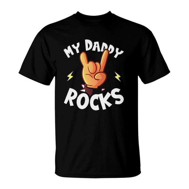 My Daddy Rocks I Dad Son Daughter Music T-Shirt