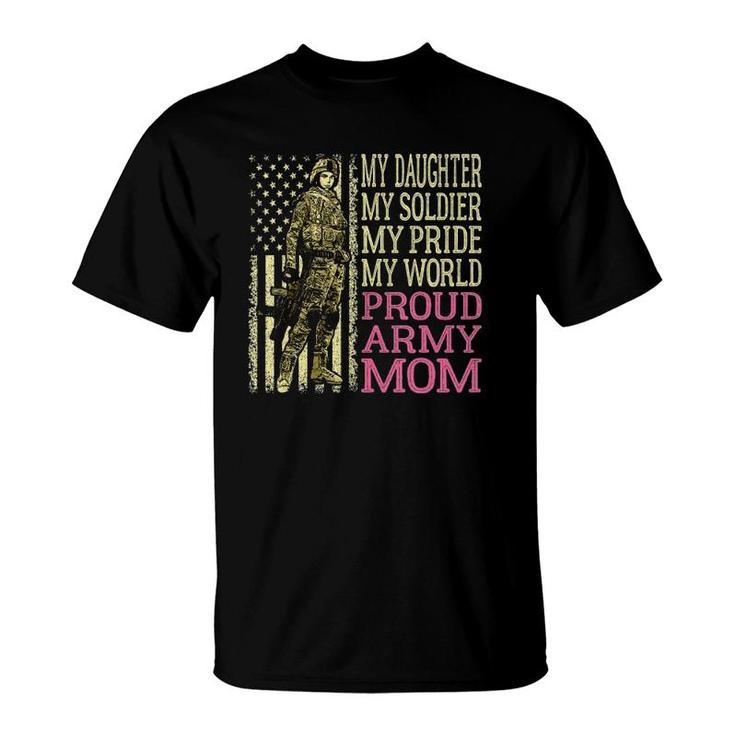 My Daughter My Soldier Hero - Proud Army Mom Military Mother T-Shirt