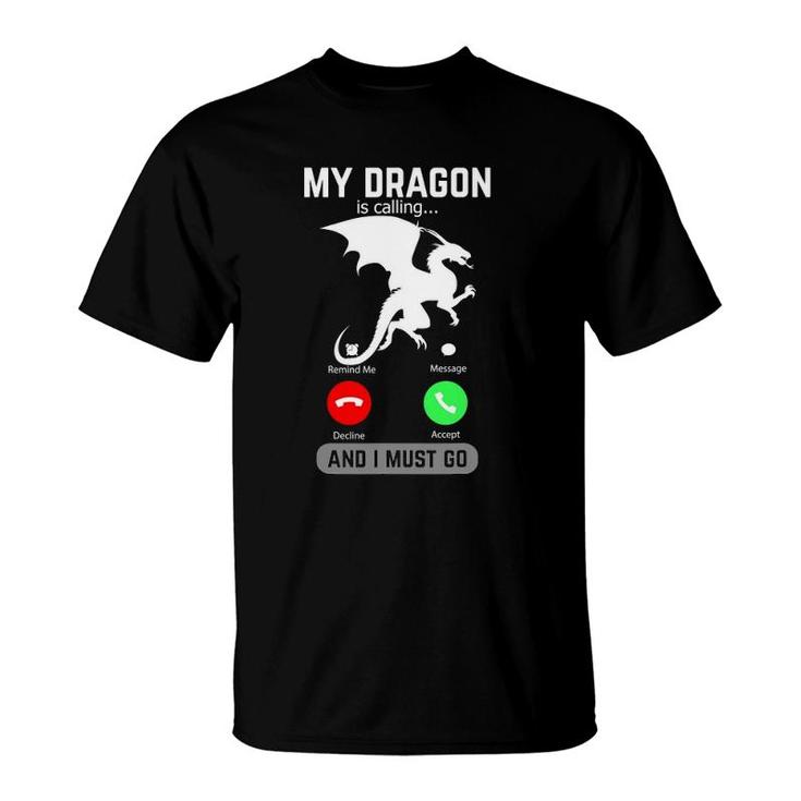 My Dragon Is Calling And I Must Go Funny Phone Screen Tshirt