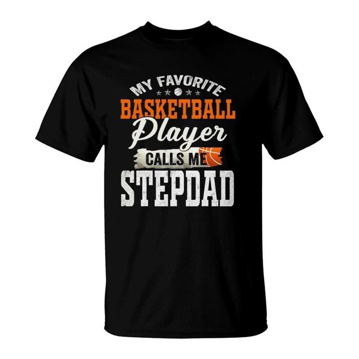 My Favorite Basketball Player Calls Me Stepdad T-Shirt