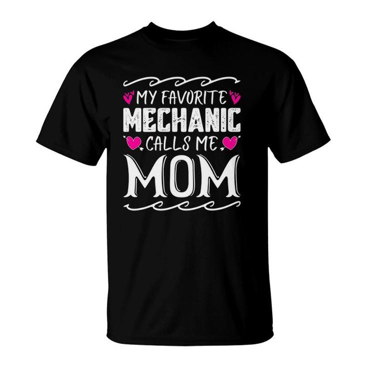 My Favorite Mechanic Calls Me Mom Funny Mother's Day Gift T-Shirt
