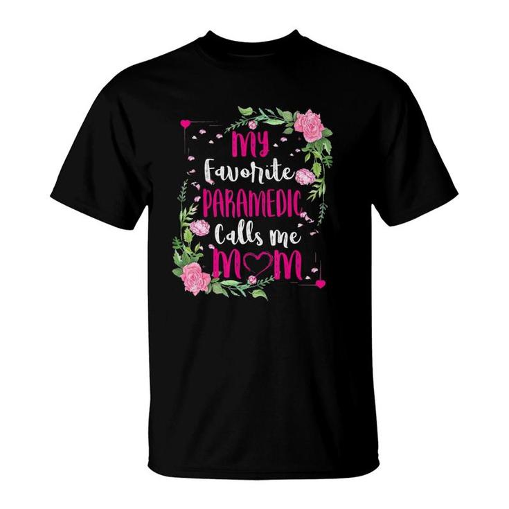 My Favorite Paramedic Calls Me Mom Floral Funny Mother Day T-Shirt