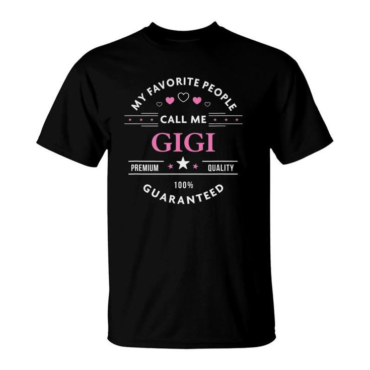 My Favorite People Call Me Gigi  Mothers Day T-Shirt