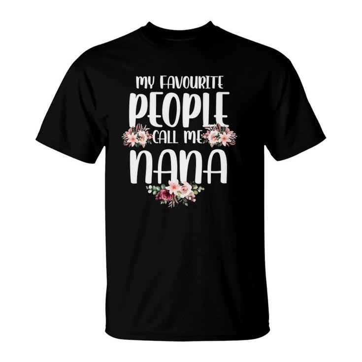 My Favorite People Call Me Nana Tee Mother's Day T-Shirt