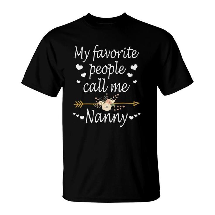 My Favorite People Call Me Nanny Mother's Day Gift T-Shirt