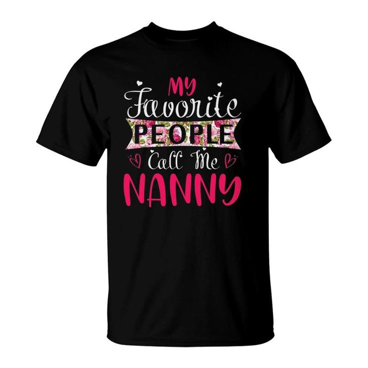 My Favorite People Call Me Nanny Tee For Mother's Women T-Shirt