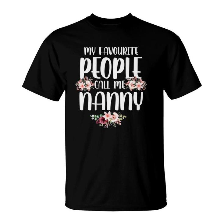 My Favorite People Call Me Nanny Tee Mother's Day T-Shirt