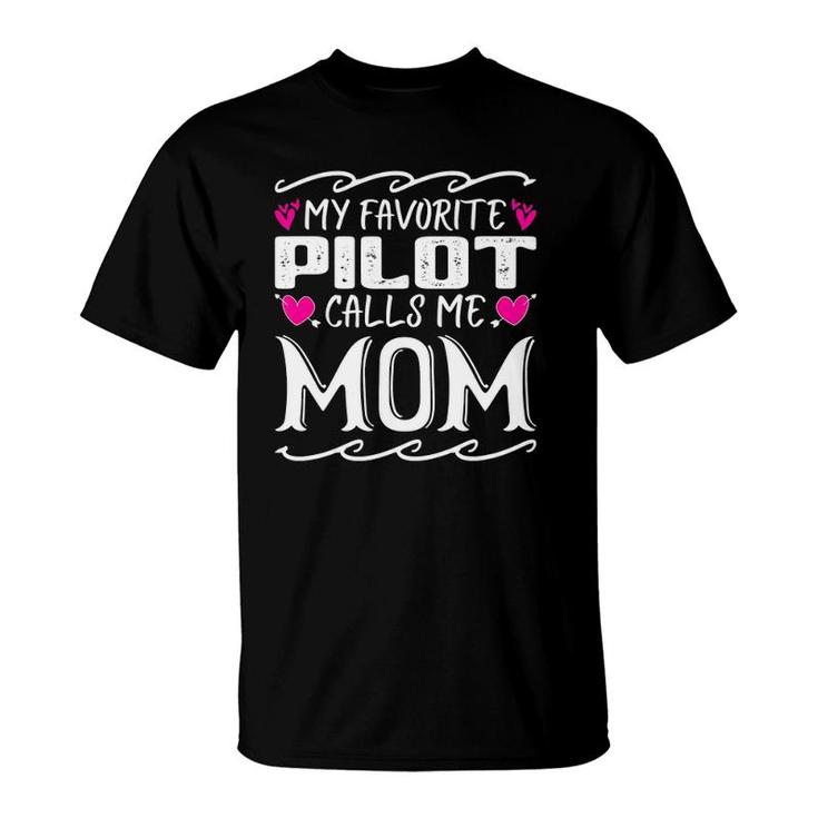 My Favorite Pilot Calls Me Mom Funny Airplane Mothers Day T-Shirt