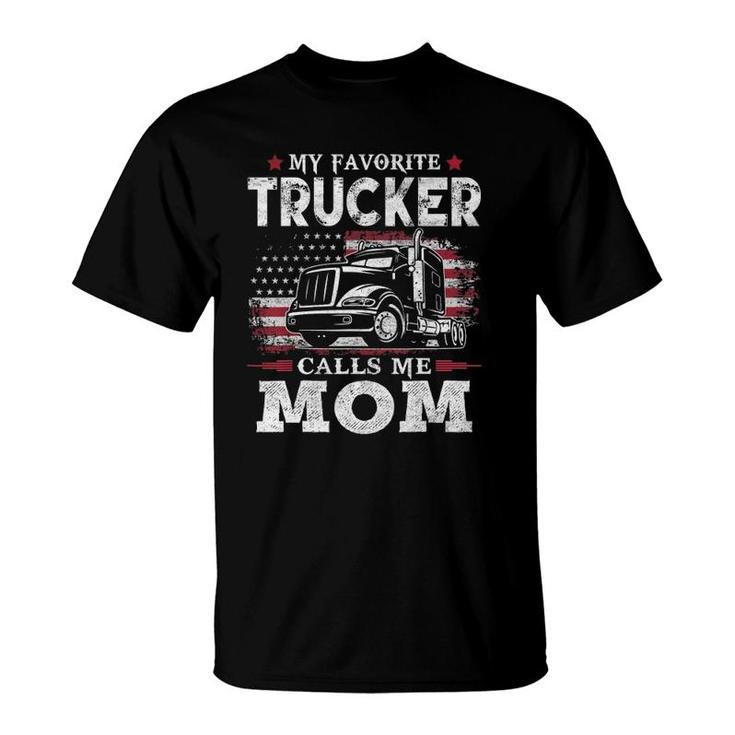 My Favorite Trucker Calls Me Mom Usa Flag Mother Gift T-Shirt