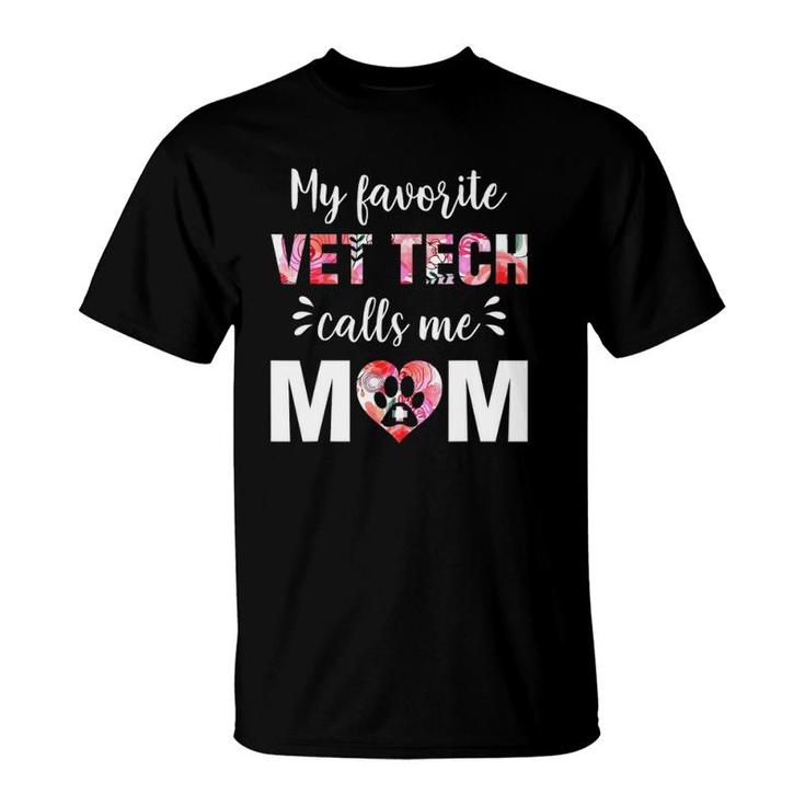 My Favorite Vet Tech Calls Me Mom Mother's Day T-Shirt