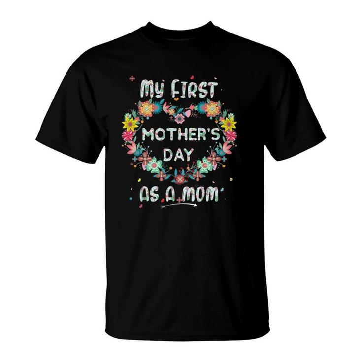 My First Mother's Day As A Mom Gift T-Shirt