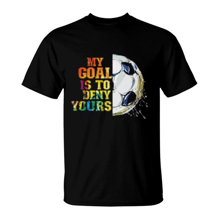 My Goal Is To Deny T-Shirt