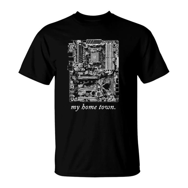 My Home Town Motherboard T-Shirt