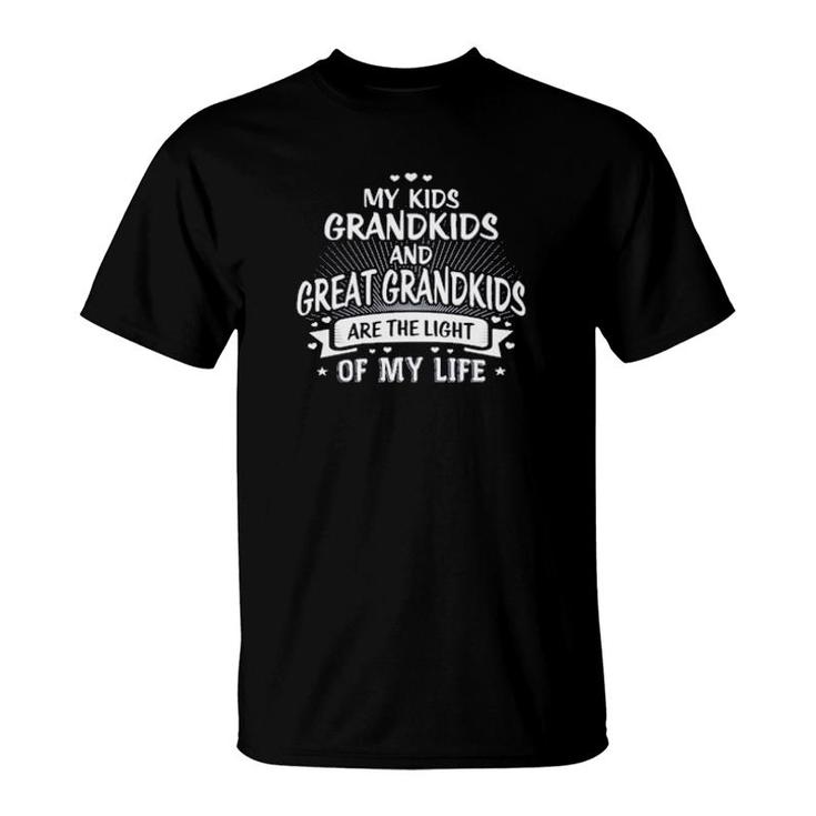 My Kids Grandkids And Great Grandkids Are The Light Of My Life  T-Shirt