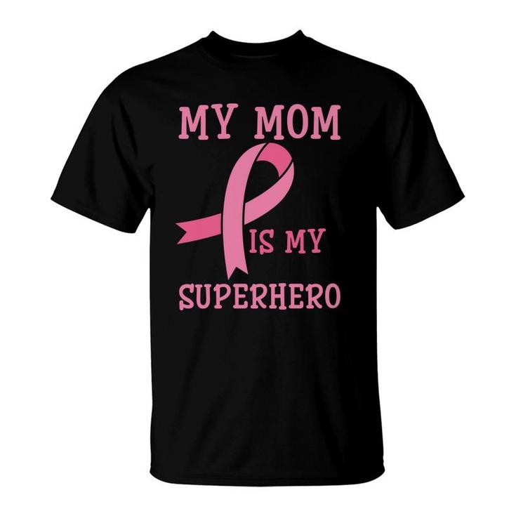 My Mom Is My Superhero Cute Kids Mother S Day Gift T-Shirt