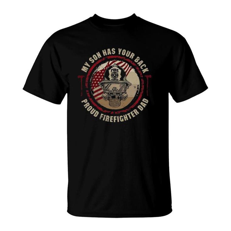 My Son Has Your Back Proud Firefighter Dad Thin Red Line T-Shirt